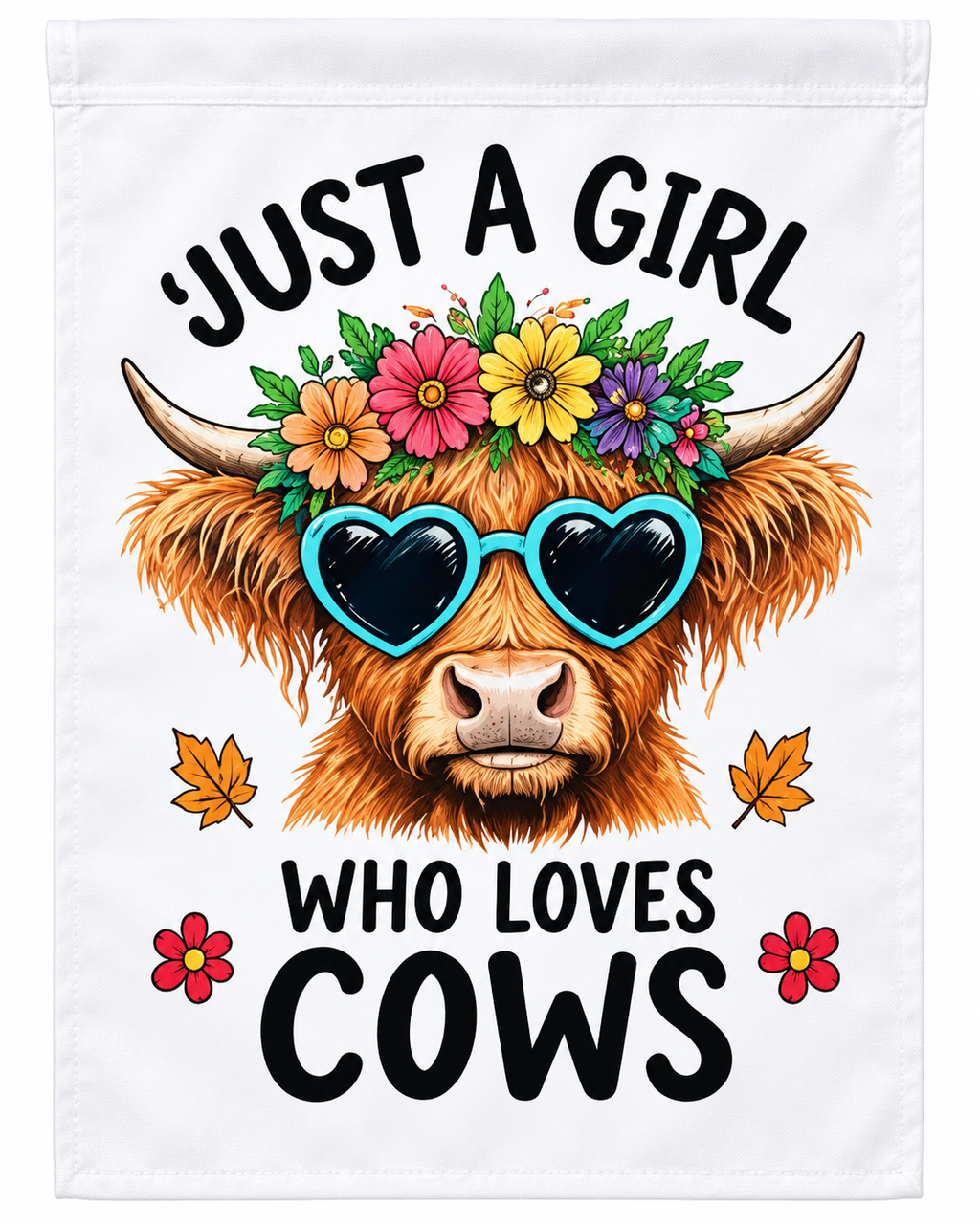 Just a Girl Who Loves Cows Highland Cow Garden Flag