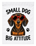 Small Dog Big Attitude Dachshund Garden Flag