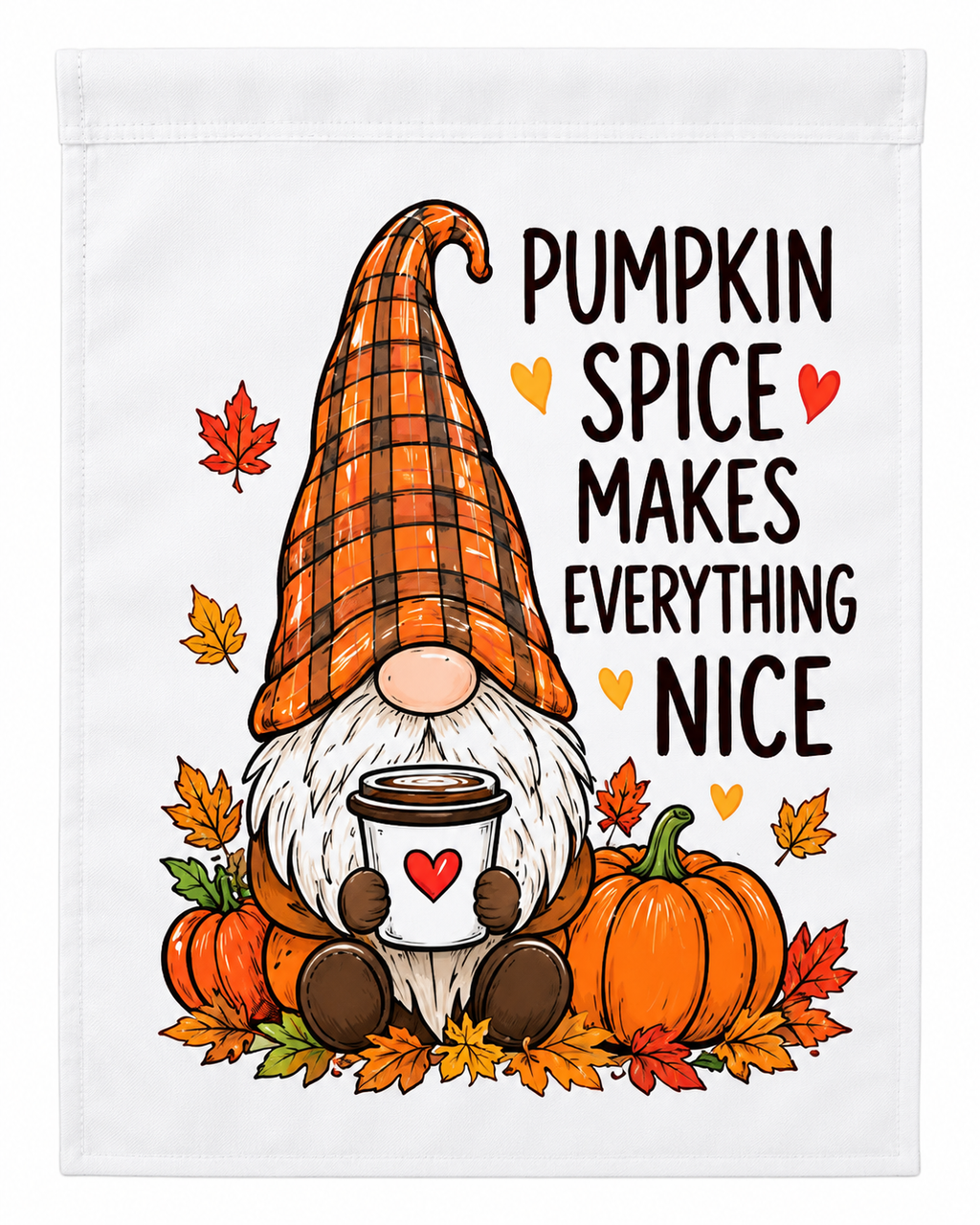 Pumpkin Spice Makes Everything Nice Fall Gnome Garden Flag