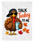 Talk Turkey to Me Funny Thanksgiving Garden Flag – Turkey Fall Yard Decor