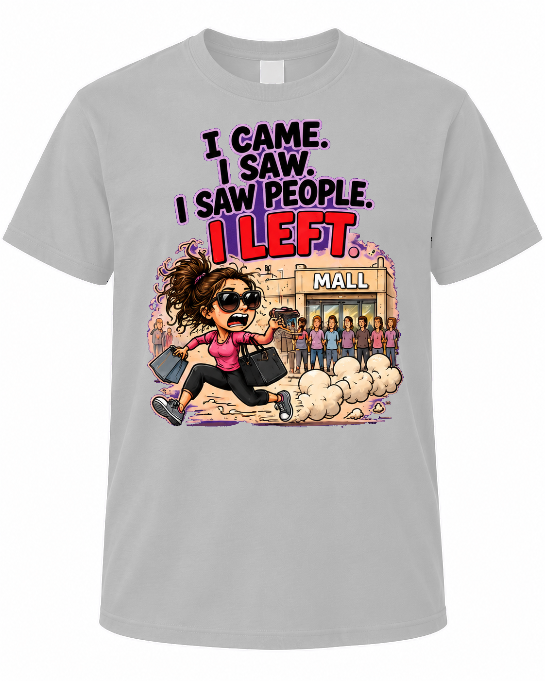 I Came, I Saw, I Saw People, I Left – Funny Anti-Social Graphic Tee