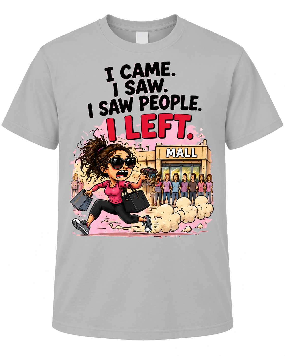 I Came, I Saw, I Saw People, I Left – Funny Anti-Social Graphic Tee