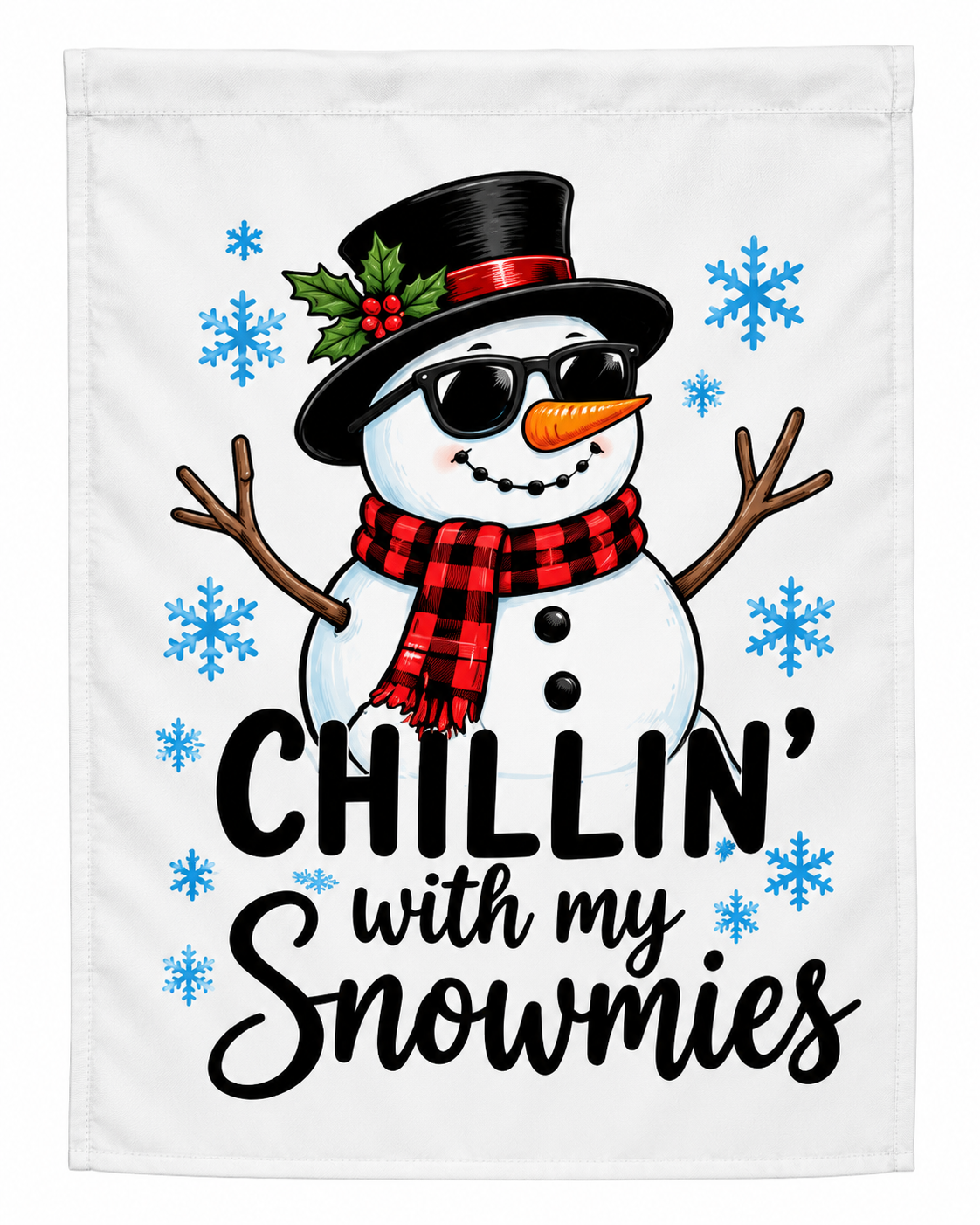 Chillin’ With My Snowmies Funny Snowman Garden Flag – Christmas Winter Decor