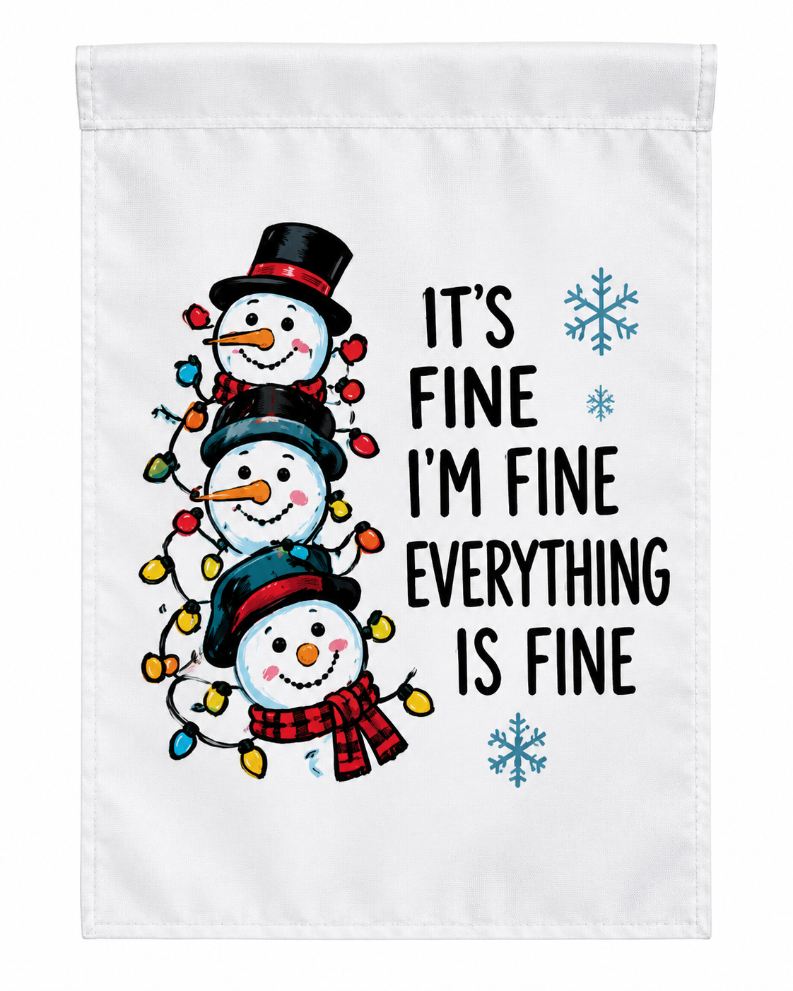 It’s Fine, I’m Fine, Everything Is Fine Snowman Christmas Garden Flag