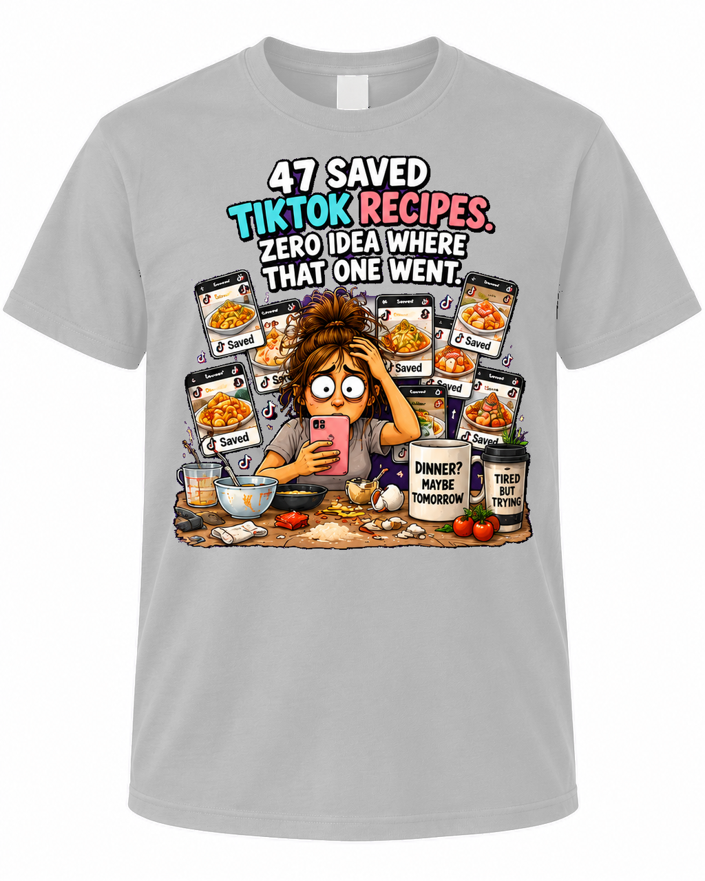 47 Saved TikTok Recipes – Funny Cooking & Dinner Struggle Graphic Tee
