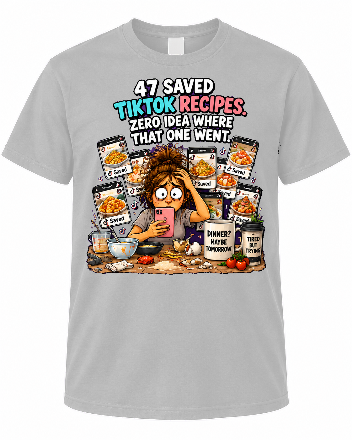 47 Saved TikTok Recipes – Funny Cooking & Dinner Struggle Graphic Tee