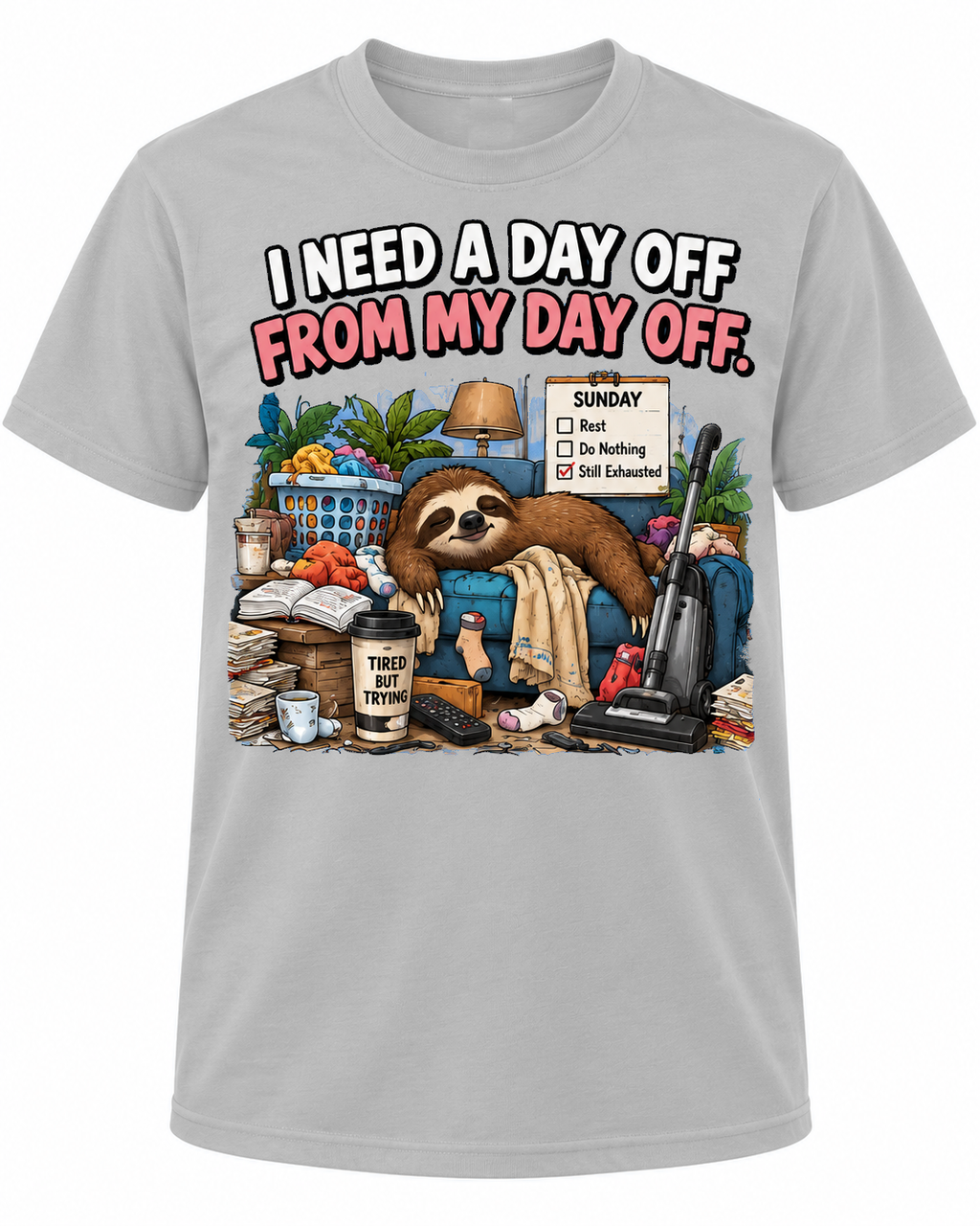 I Need a Day Off From My Day Off – Funny Exhausted Sloth Graphic Tee