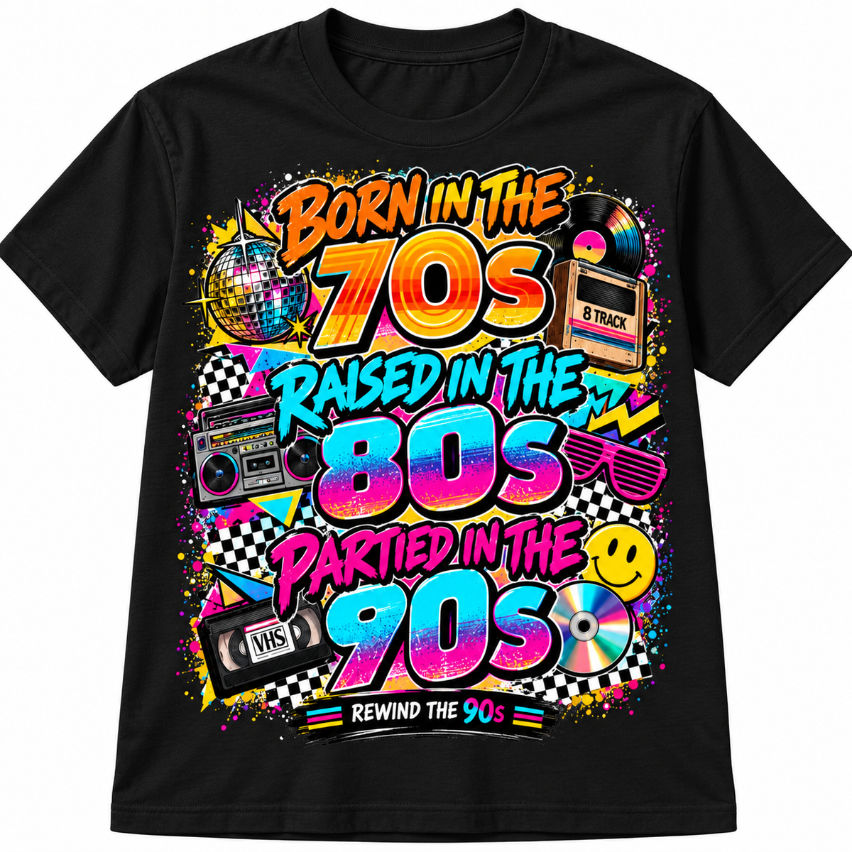 Born in the 70s, Raised in the 80s, Partied in the 90s Retro T-Shirt