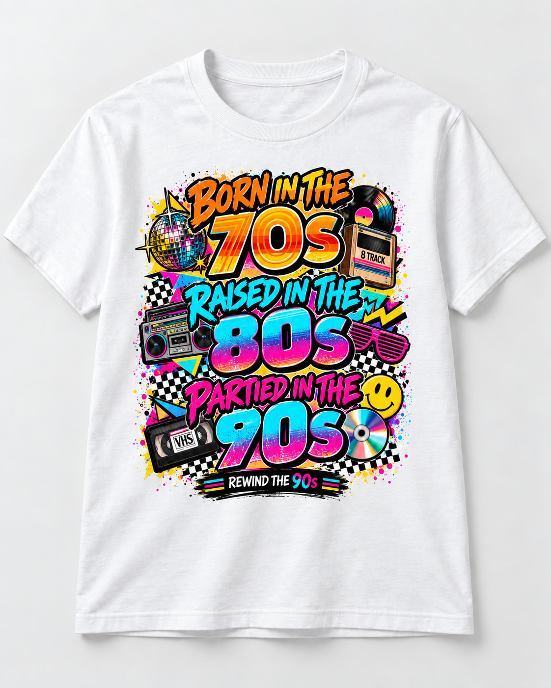 Born in the 70s, Raised in the 80s, Partied in the 90s Retro T-Shirt