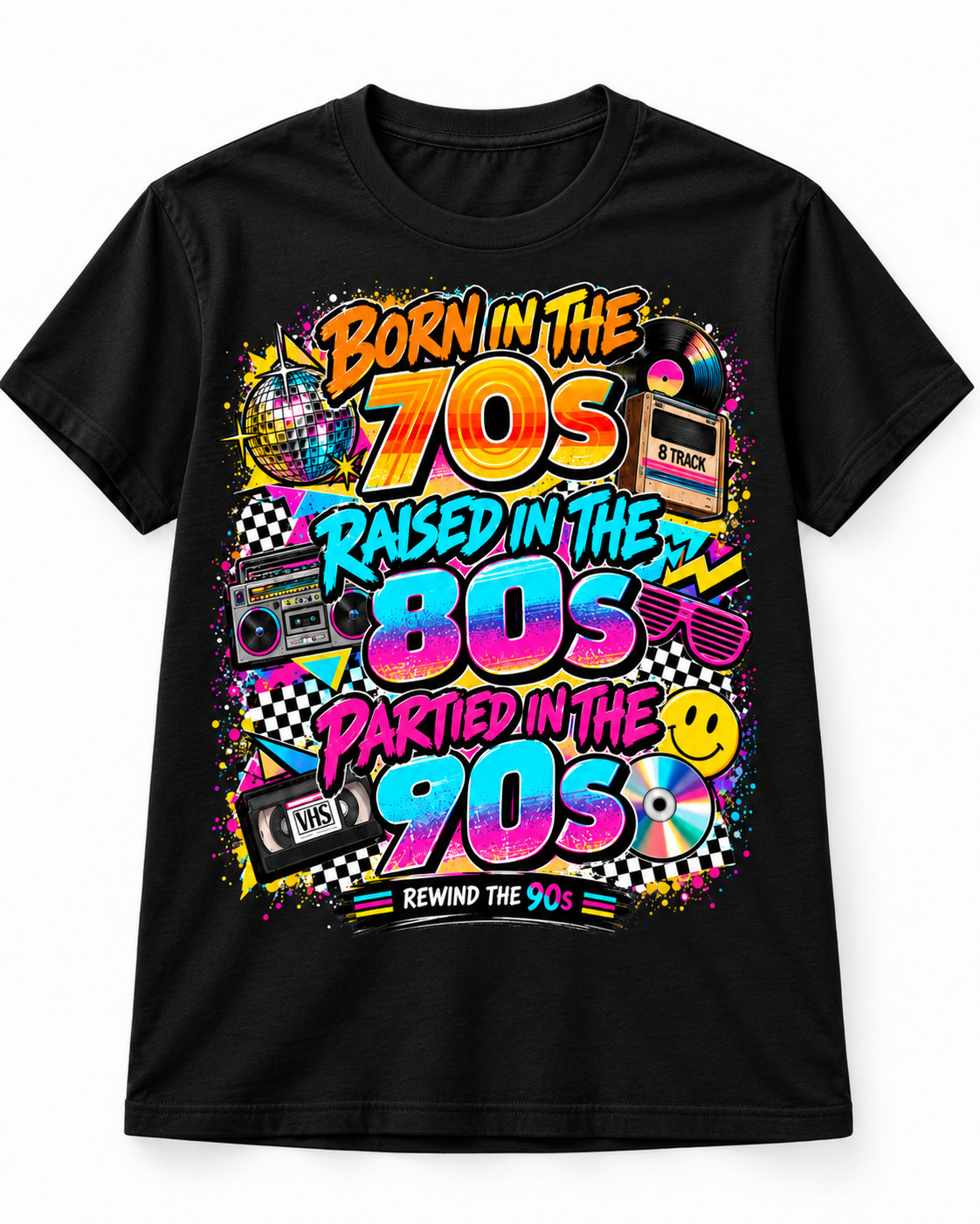 Born in the 70s, Raised in the 80s, Partied in the 90s Retro T-Shirt