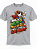 I Make Weed Disappear What’s Your Superpower Funny Graphic T-Shirt