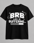 BRB Life Is Buffering Retro T-Shirt