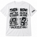 Then vs. Now — Don’t Talk to Strangers T-Shirt