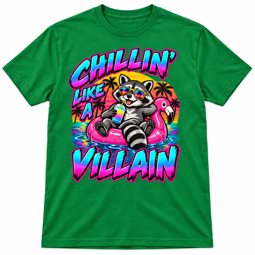Chillin' Like a Villain on Kelly Green shirt
