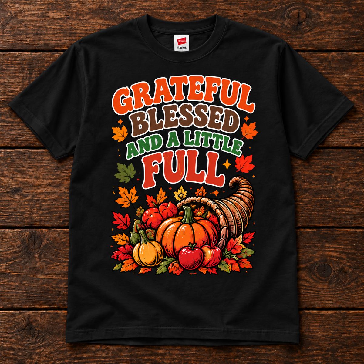 Grateful Blessed and a Little Full Thanksgiving T-Shirt