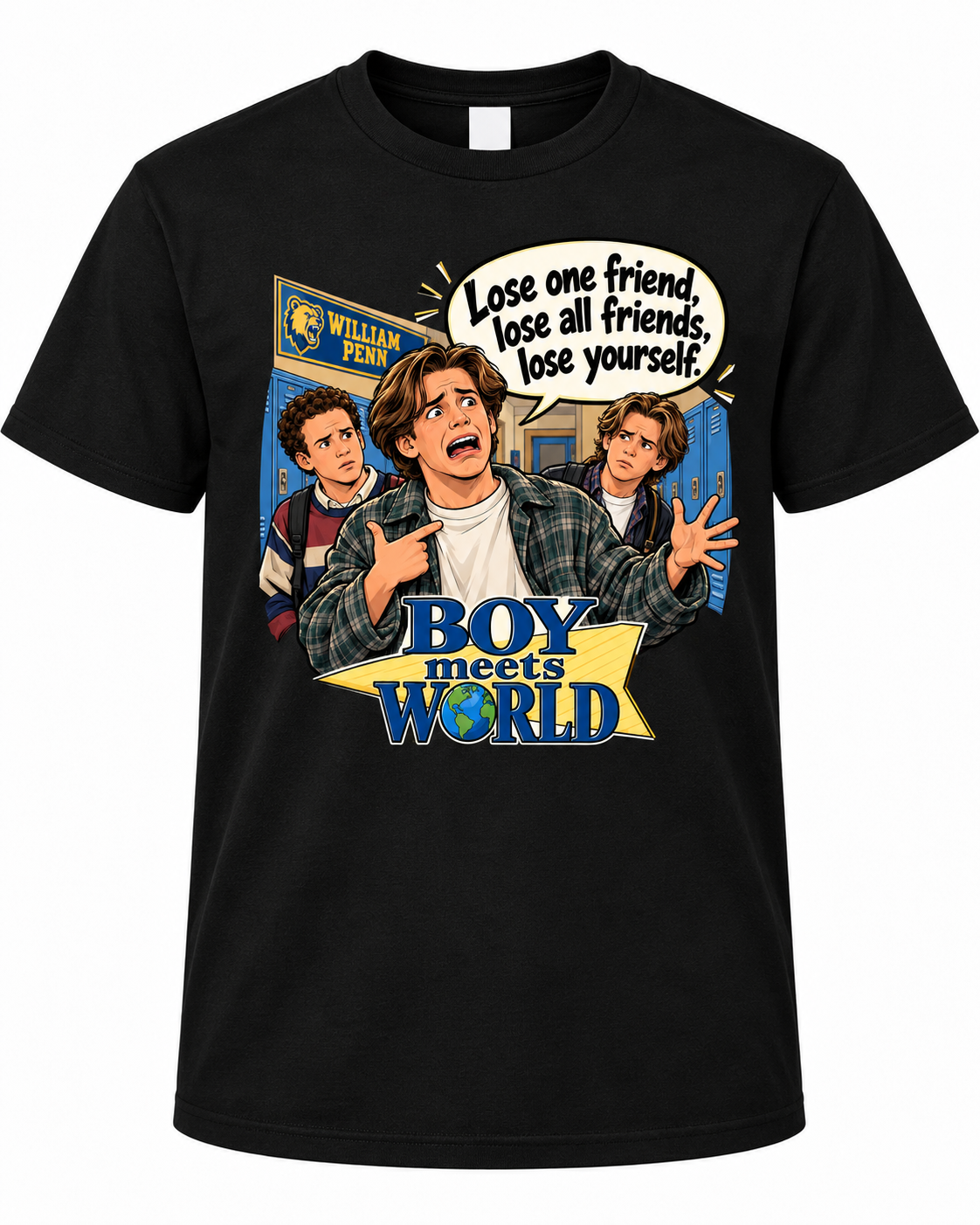 Lose One Friend, Lose All Friends, Lose Yourself – Retro 90s Teen Comedy Graphic Tee  Description: