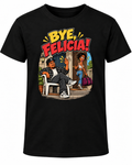 Bye, Felicia! Retro 90s Attitude Graphic Tee – Funny Throwback Shirt