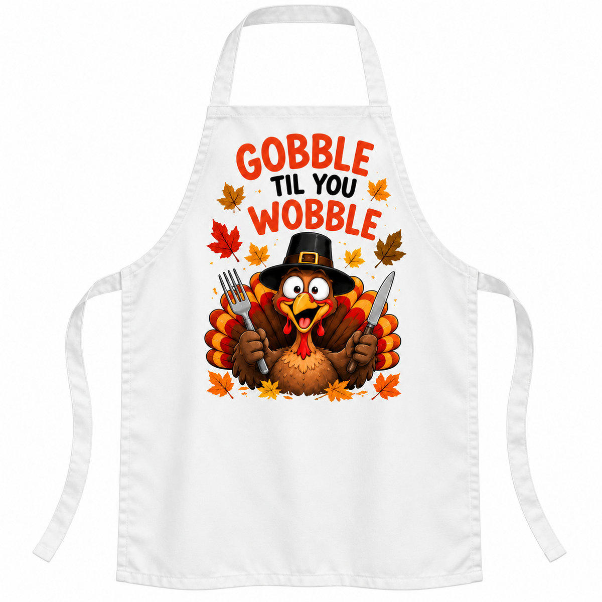 White apron with Gobble Til You Wobble Thanksgiving design