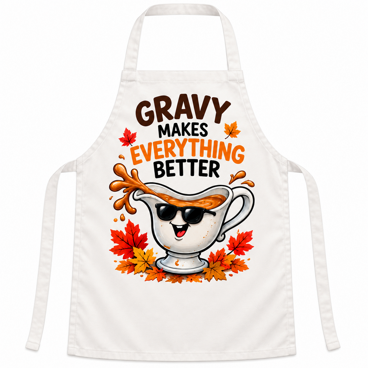 White apron with Gravy Makes Everything Better Thanksgiving design