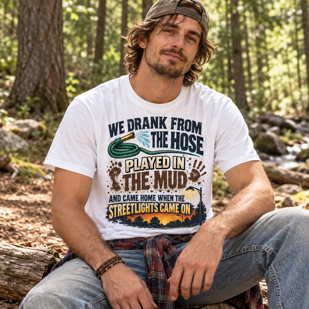 We Drank From the Hose & Ate Mud – 90s Kid T-Shirt