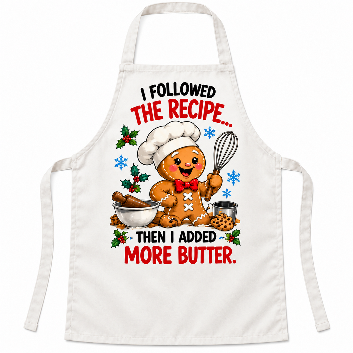 White Christmas apron with I Followed the Recipe Then I Added More Butter artwork