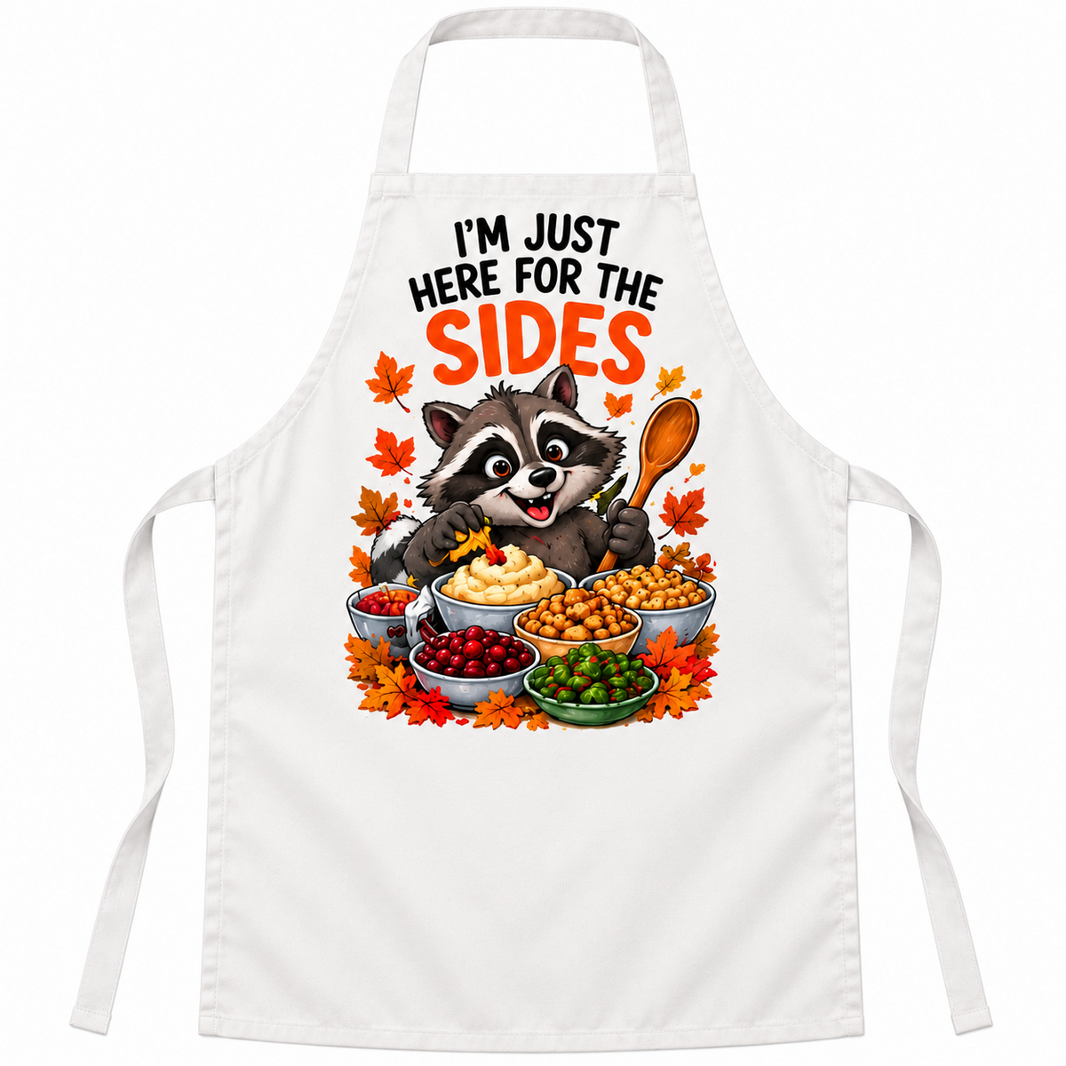 White apron with I'm Just Here for the Sides Thanksgiving design