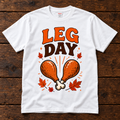 Leg Day Thanksgiving Turkey Legs T-Shirt