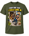 Your Dog Said I Could Come In – Funny Delivery Driver T-Shirt alternate color mockup