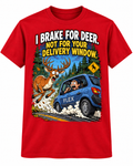 I Brake for Deer, Not for Your Delivery Window shirt mockup