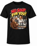 No Soup for You! Retro 90s Catchphrase Graphic Tee – Funny Throwback Shirt  Description:
