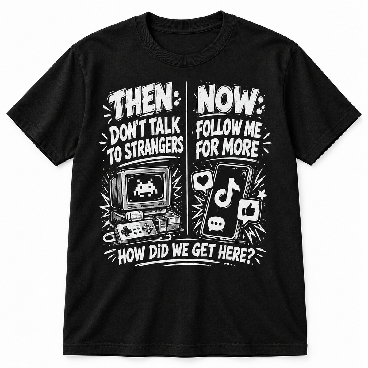 Then vs. Now — Don’t Talk to Strangers T-Shirt