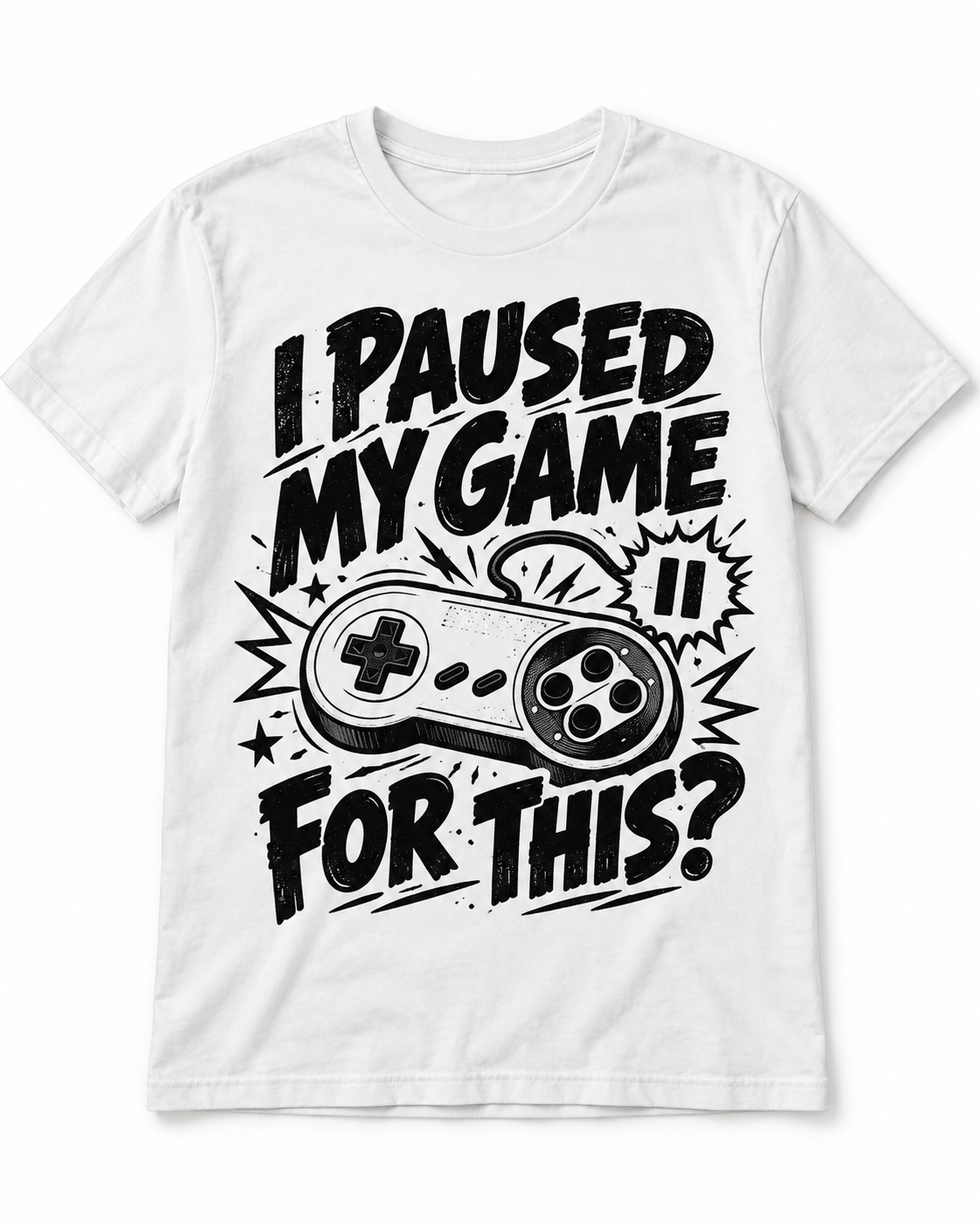 I Paused My Game for This? T-Shirt