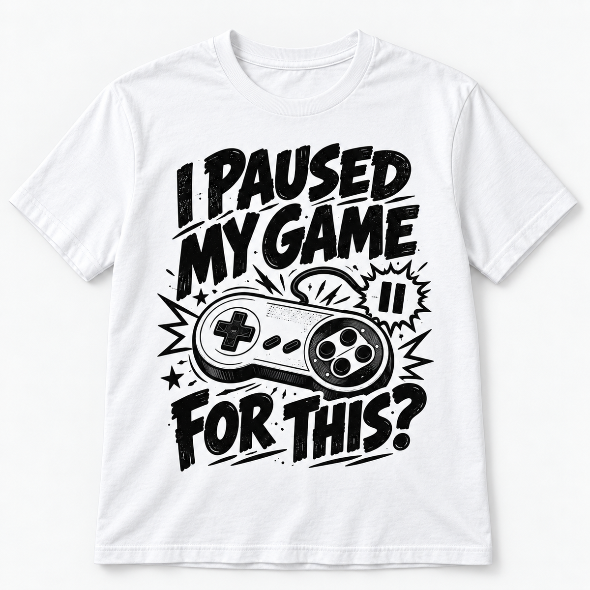I Paused My Game for This? T-Shirt