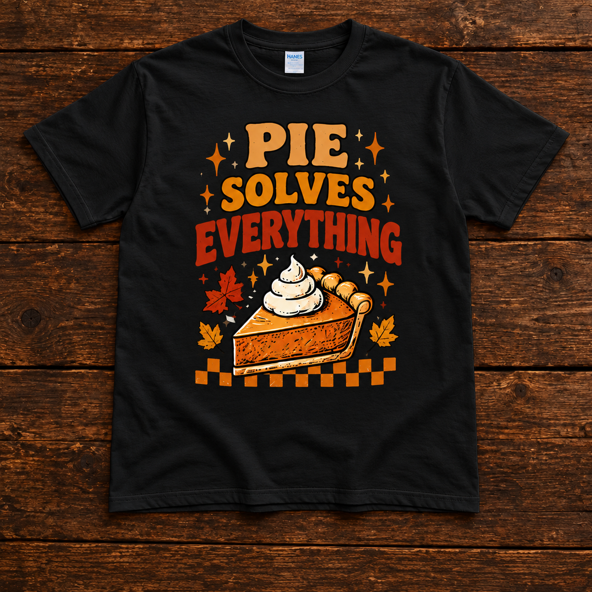 Pie Fixes Everything Funny Thanksgiving T-Shirt