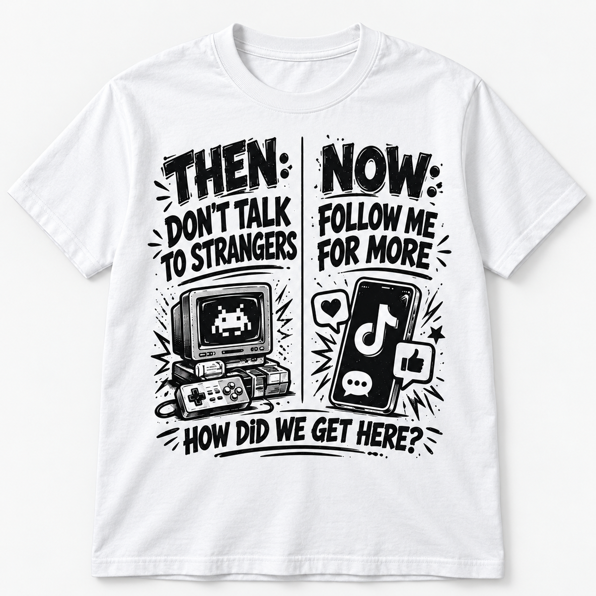 Then vs. Now — Don’t Talk to Strangers T-Shirt