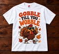 Gobble Till You Wobble Funny Thanksgiving T-Shirt